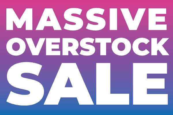 Massive Overstock Sale